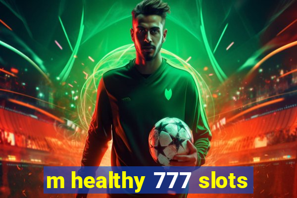 m healthy 777 slots