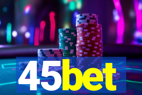 45bet