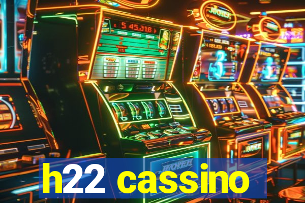 h22 cassino