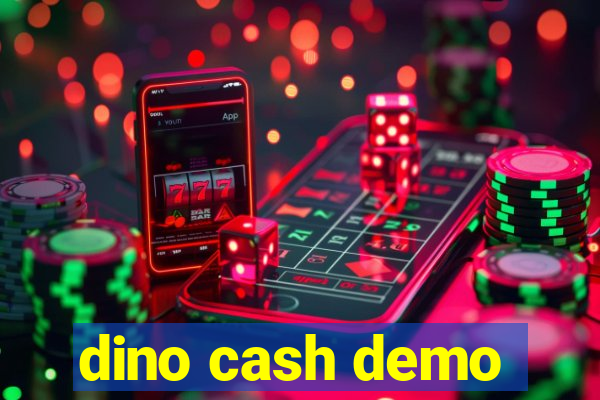 dino cash demo