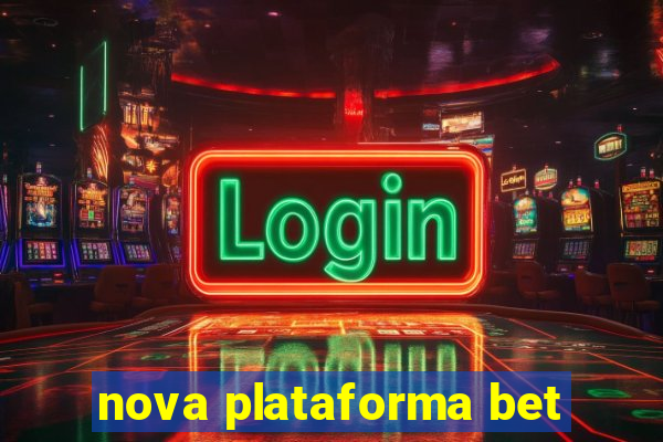 nova plataforma bet