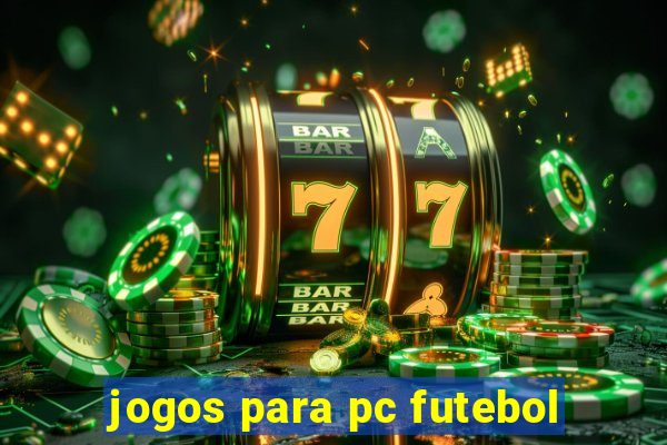 jogos para pc futebol