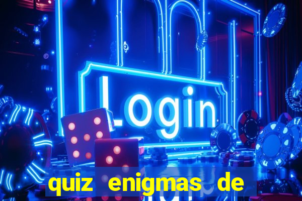 quiz enigmas de detetive enigmas de detetive com resposta