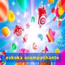 eskoka acompanhante