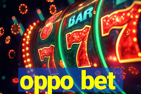 oppo bet