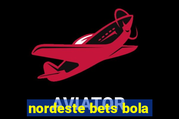 nordeste bets bola