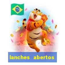 lanches abertos agora perto de mim