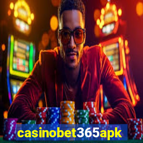 casinobet365apk