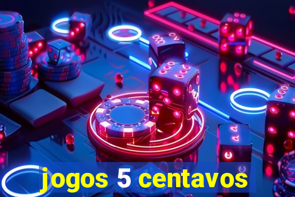 jogos 5 centavos