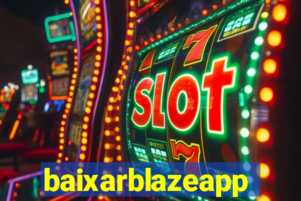 baixarblazeapp