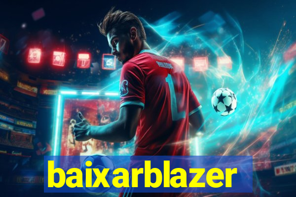 baixarblazer