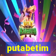 putabetim