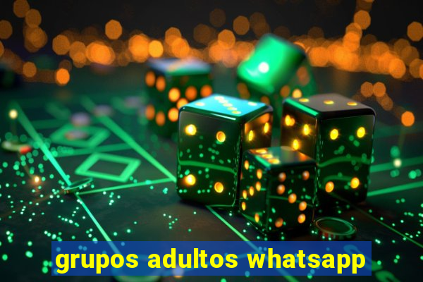 grupos adultos whatsapp