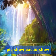 pic show cacau show