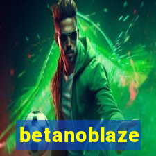 betanoblaze