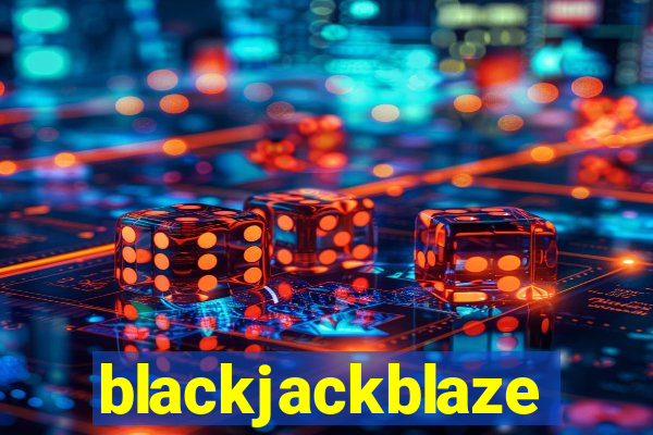 blackjackblaze