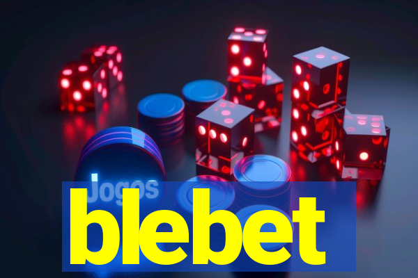 blebet