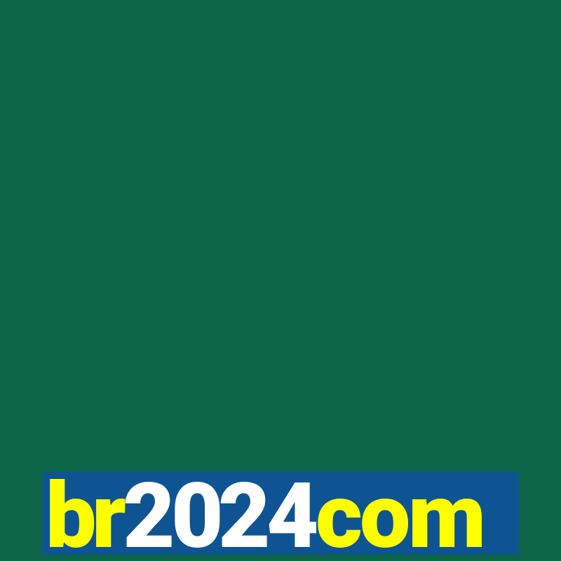 br2024com