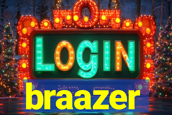 braazer