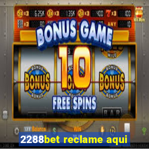 2288bet reclame aqui