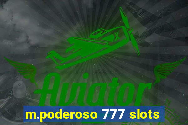 m.poderoso 777 slots