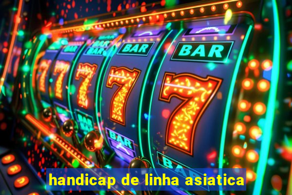 handicap de linha asiatica