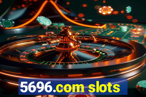 5696.com slots