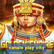 canais play city