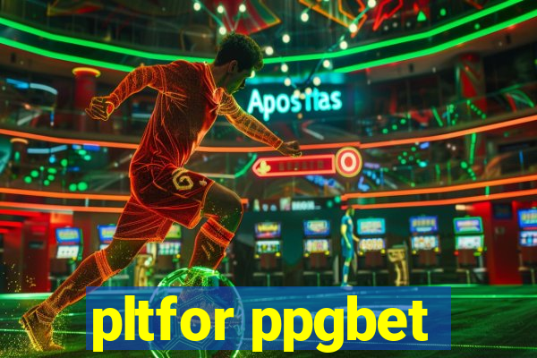 pltfor ppgbet