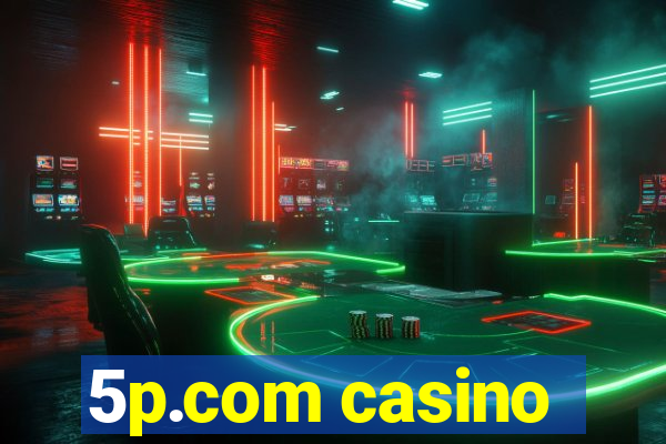 5p.com casino