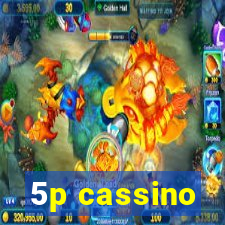 5p cassino