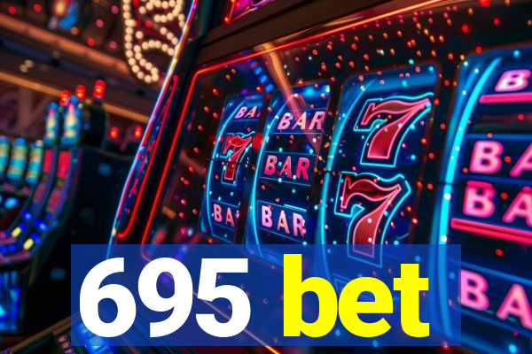 695 bet