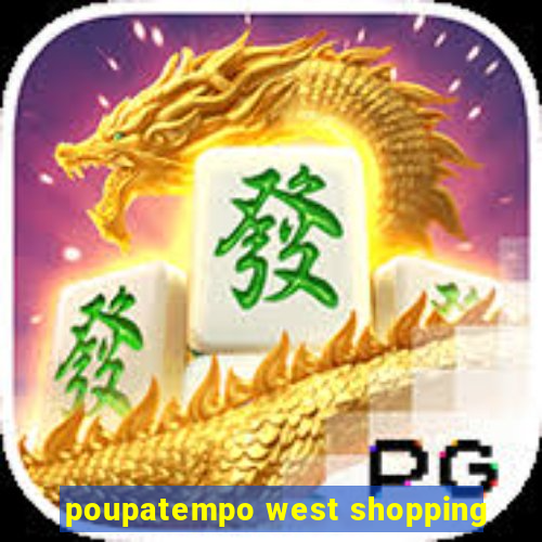 poupatempo west shopping