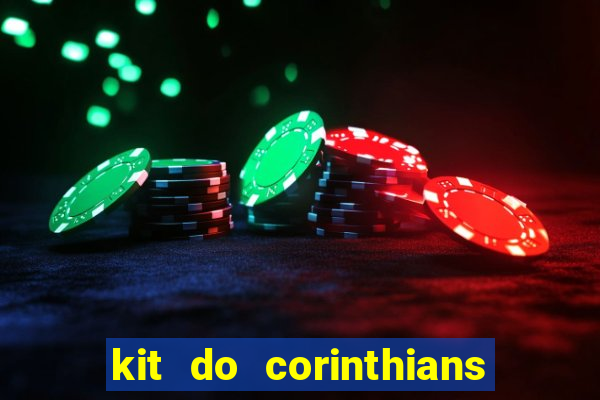 kit do corinthians dls 19