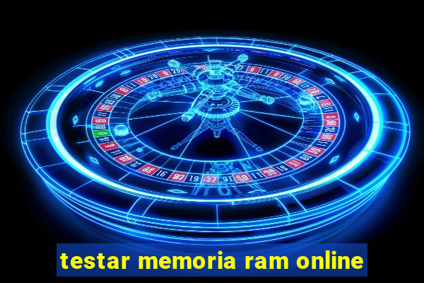 testar memoria ram online