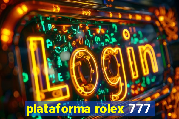 plataforma rolex 777