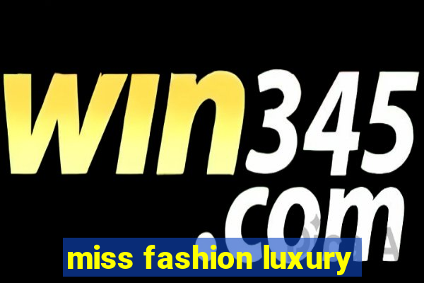 miss fashion luxury