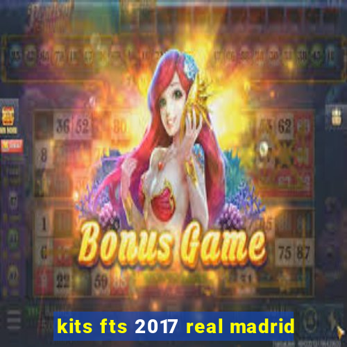 kits fts 2017 real madrid