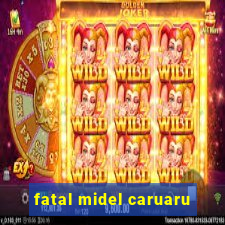 fatal midel caruaru