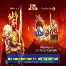 acompanhante no arsenal