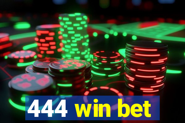 444 win bet