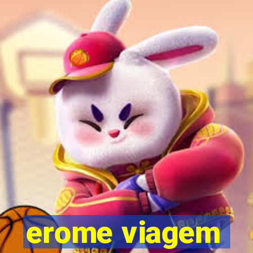 erome viagem