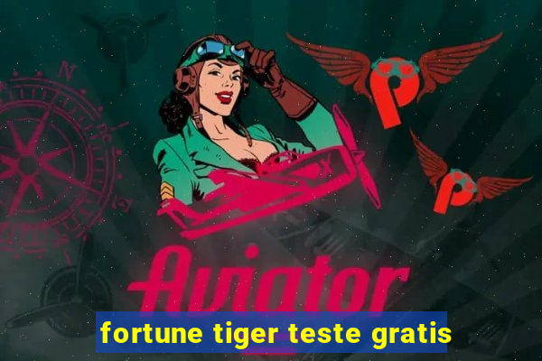 fortune tiger teste gratis