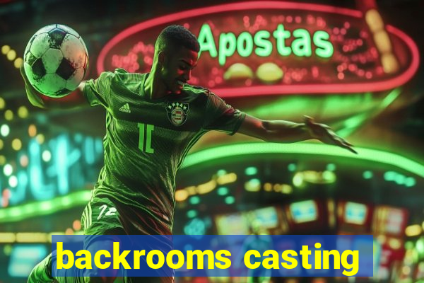 backrooms casting