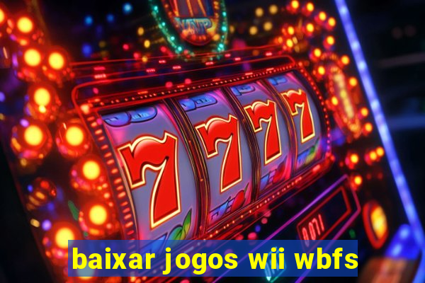 baixar jogos wii wbfs