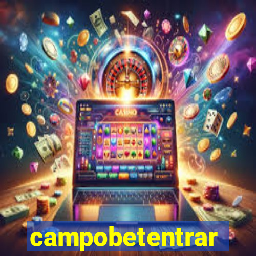 campobetentrar