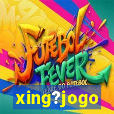 xing?jogo