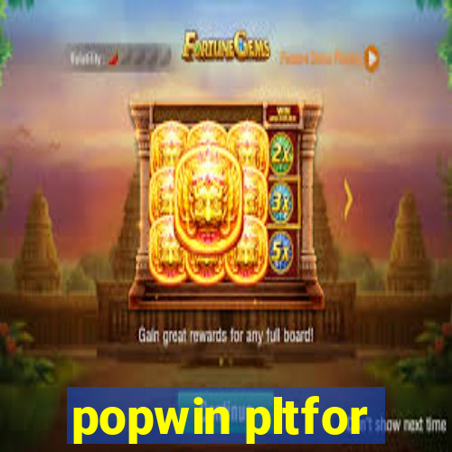 popwin pltfor