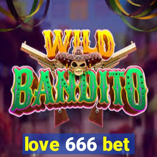 love 666 bet