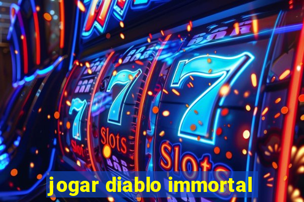 jogar diablo immortal